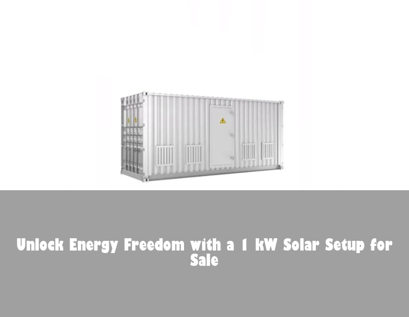 Unlock Energy Freedom with a 1 kW Solar Setup for Sale | Huijue Solar