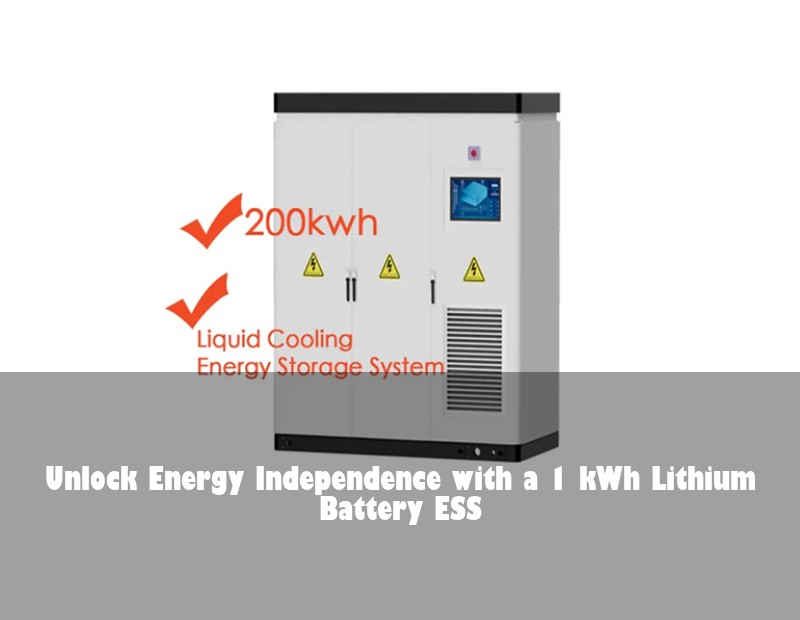 Unlock Energy Independence with a 1 kWh Lithium Battery ESS