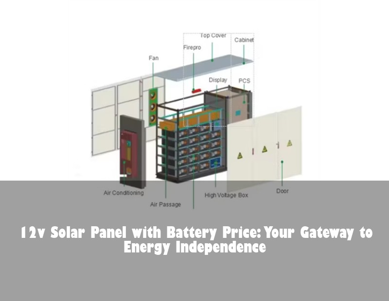12v Solar Panel with Battery Price: Your Gateway to Energy Independence
