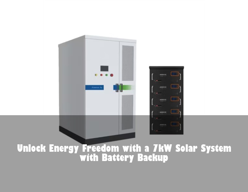 Unlock Energy Freedom with a 7kW Solar System with Battery Backup
