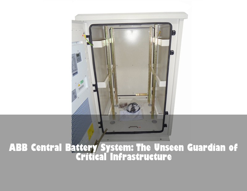 ABB Central Battery System: The Unseen Guardian of Critical Infrastructure | Huijue Solar