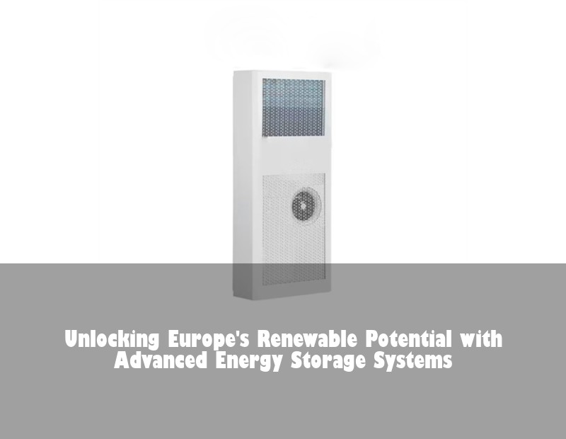 Unlocking Europe's Renewable Potential with Advanced Energy Storage Systems