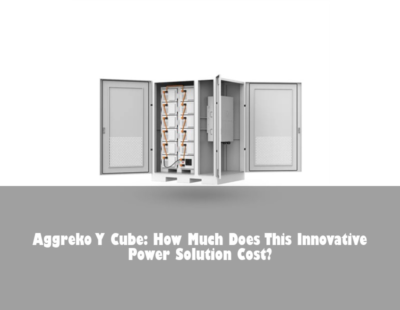 Aggreko Y Cube: How Much Does This Innovative Power Solution Cost?