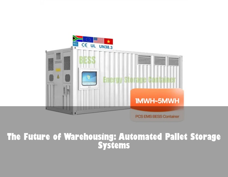 The Future of Warehousing: Automated Pallet Storage Systems | Huijue Solar