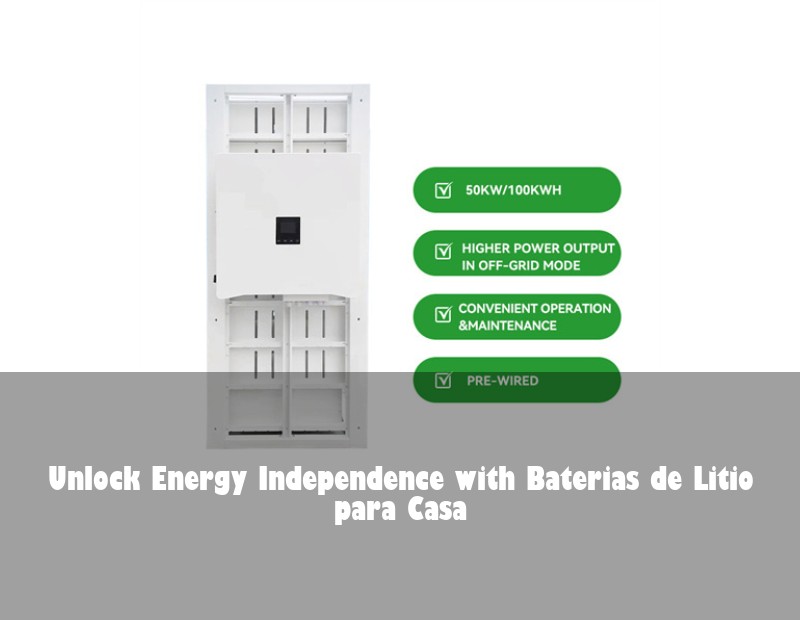 Unlock Energy Independence with Baterias de Litio para Casa