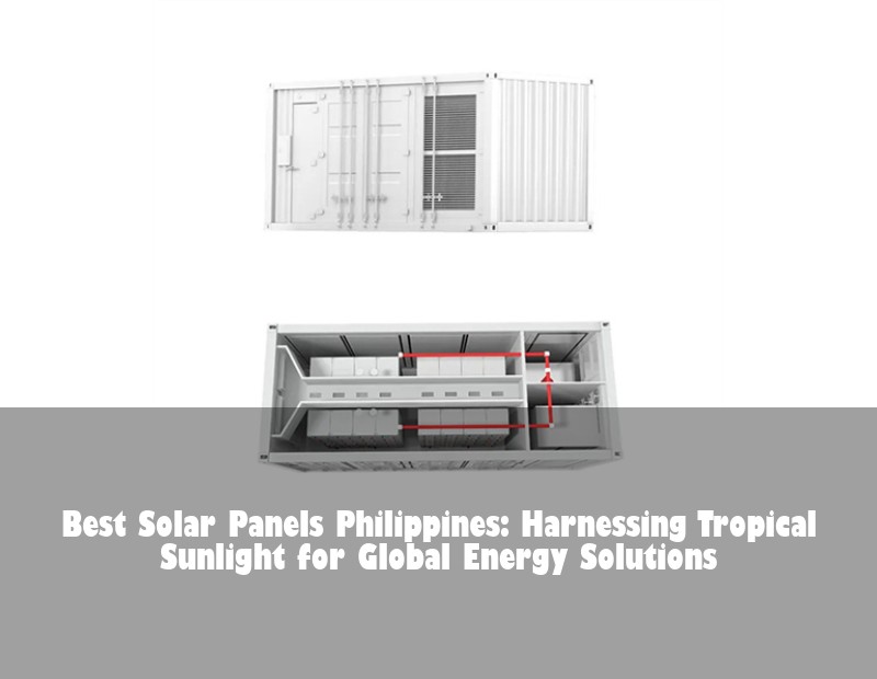 Best Solar Panels Philippines: Harnessing Tropical Sunlight for Global Energy Solutions