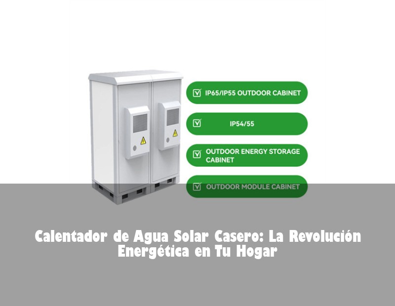 Calentador de Agua Solar Casero: La Revolución Energética en Tu Hogar | Huijue Solar