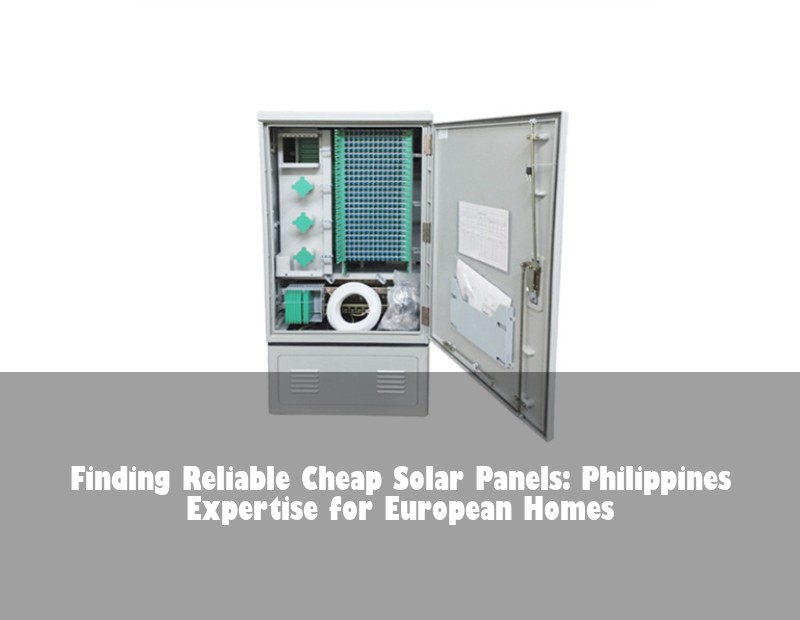 Finding Reliable Cheap Solar Panels: Philippines Expertise for European Homes | Huijue Solar