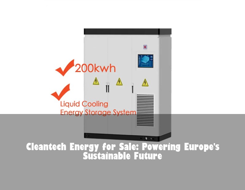 Cleantech Energy for Sale: Powering Europe's Sustainable Future