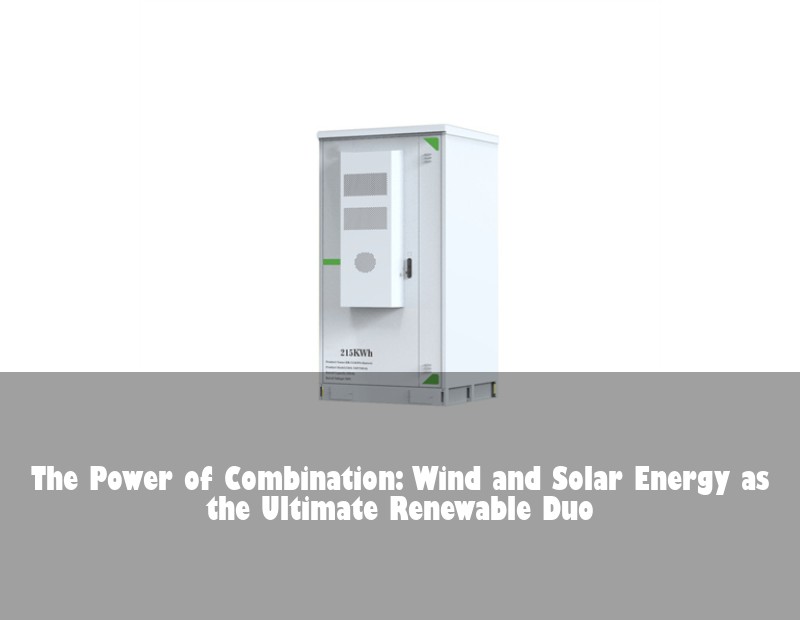 The Power of Combination: Wind and Solar Energy as the Ultimate Renewable Duo