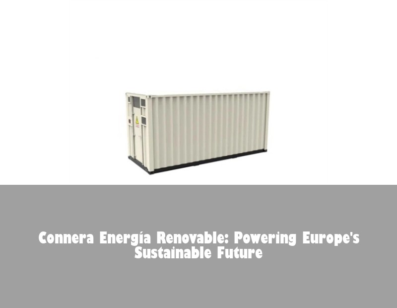 Connera Energía Renovable: Powering Europe's Sustainable Future