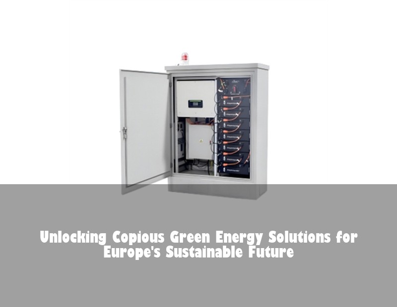 Unlocking Copious Green Energy Solutions for Europe's Sustainable Future