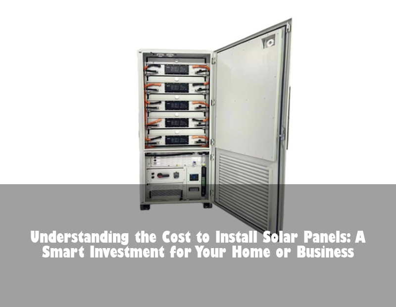 Understanding the Cost to Install Solar Panels: A Smart Investment for Your Home or Business