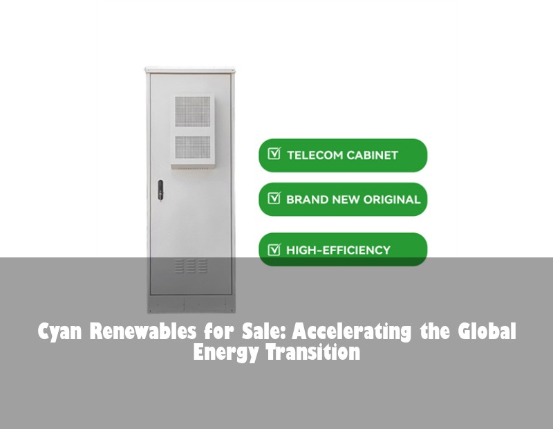 Cyan Renewables for Sale: Accelerating the Global Energy Transition