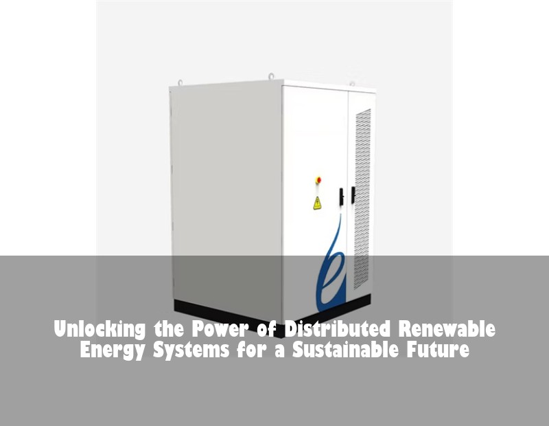 Unlocking the Power of Distributed Renewable Energy Systems for a Sustainable Future | Huijue Solar