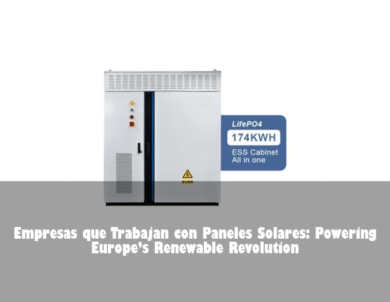Empresas que Trabajan con Paneles Solares: Powering Europe’s Renewable Revolution