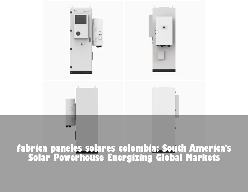 fabrica paneles solares colombia: South America's Solar Powerhouse Energizing Global Markets