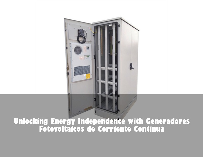 Unlocking Energy Independence with Generadores Fotovoltaicos de Corriente Continua