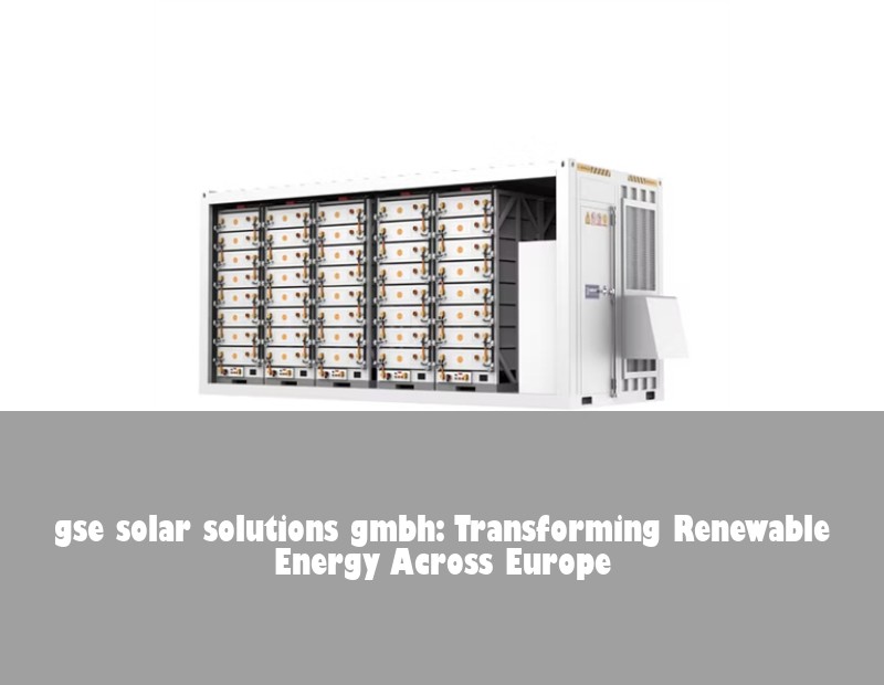 gse solar solutions gmbh: Transforming Renewable Energy Across Europe | Huijue Solar