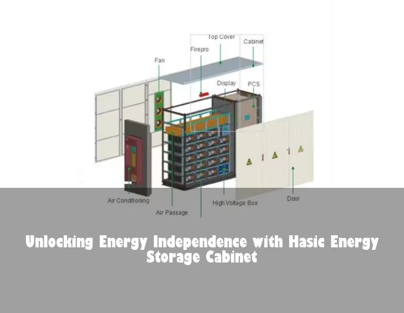 Unlocking Energy Independence with Hasic Energy Storage Cabinet