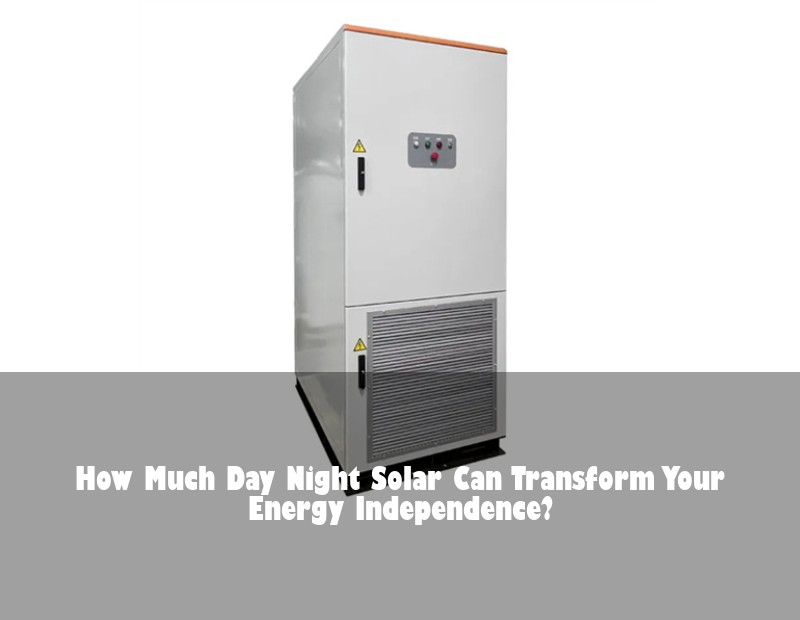 How Much Day Night Solar Can Transform Your Energy Independence? | Huijue Solar