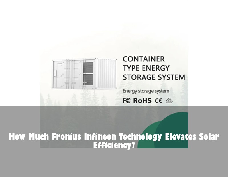 How Much Fronius Infineon Technology Elevates Solar Efficiency?