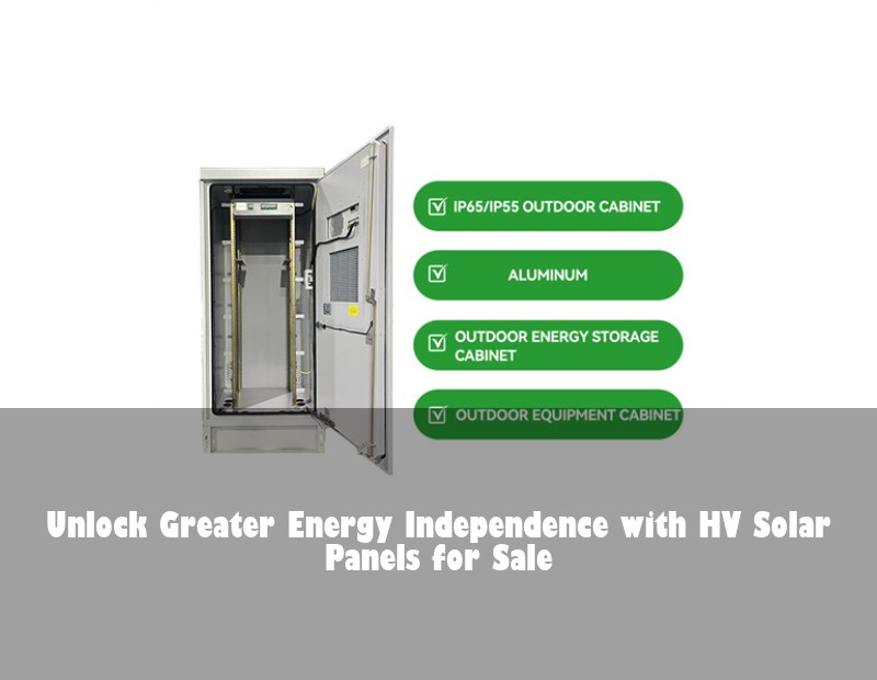 Unlock Greater Energy Independence with HV Solar Panels for Sale
