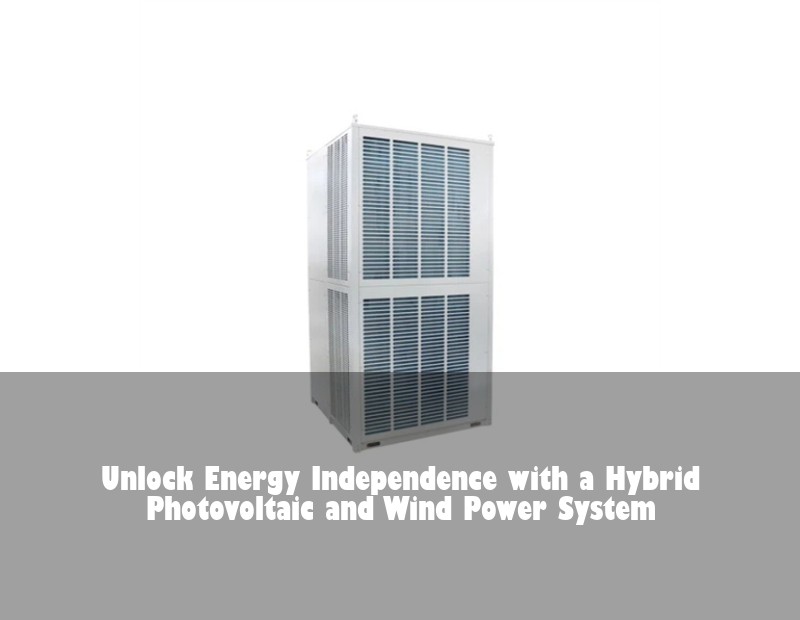 Unlock Energy Independence with a Hybrid Photovoltaic and Wind Power System