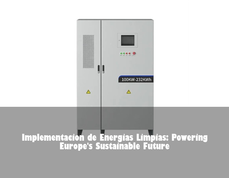 Implementacion de Energias Limpias: Powering Europe's Sustainable Future