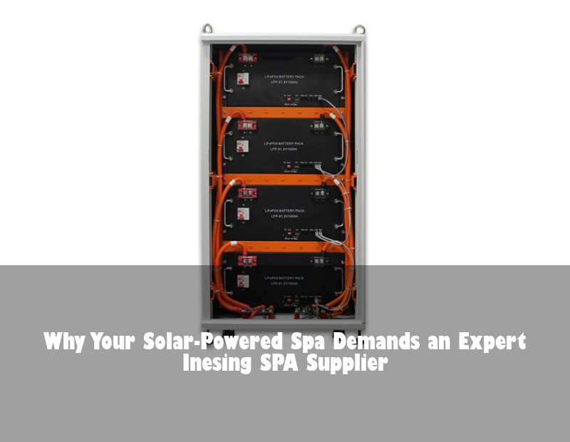 Why Your Solar-Powered Spa Demands an Expert Inesing SPA Supplier