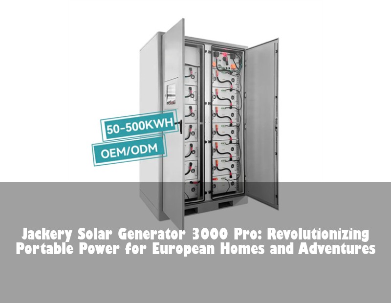 Jackery Solar Generator 3000 Pro: Revolutionizing Portable Power for European Homes and Adventures