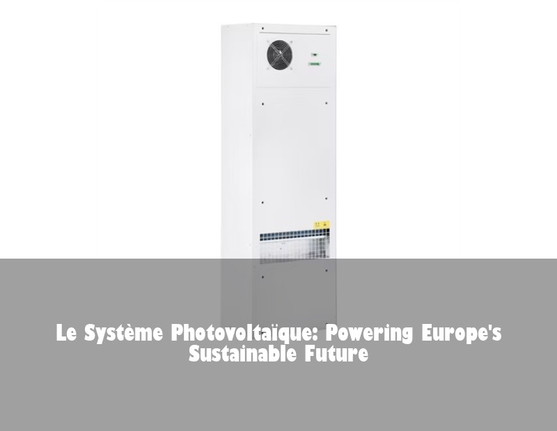 Le Système Photovoltaïque: Powering Europe's Sustainable Future | Huijue Solar