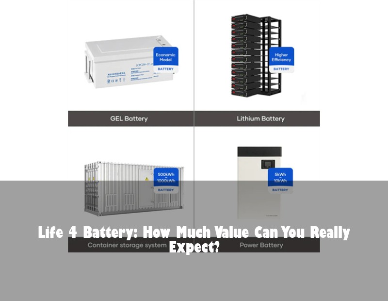 Life 4 Battery: How Much Value Can You Really Expect?