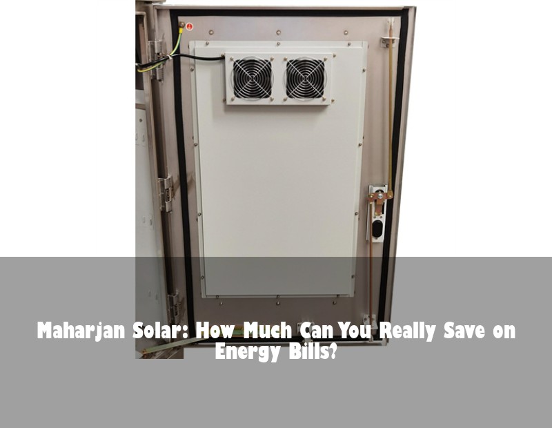 Maharjan Solar: How Much Can You Really Save on Energy Bills? | Huijue Solar