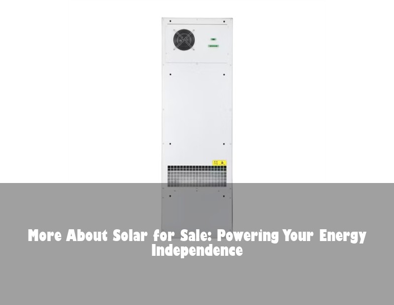 More About Solar for Sale: Powering Your Energy Independence