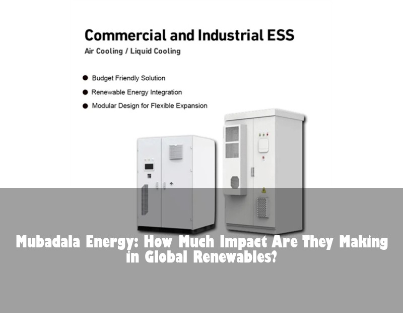 Mubadala Energy: How Much Impact Are They Making in Global Renewables? | Huijue Solar