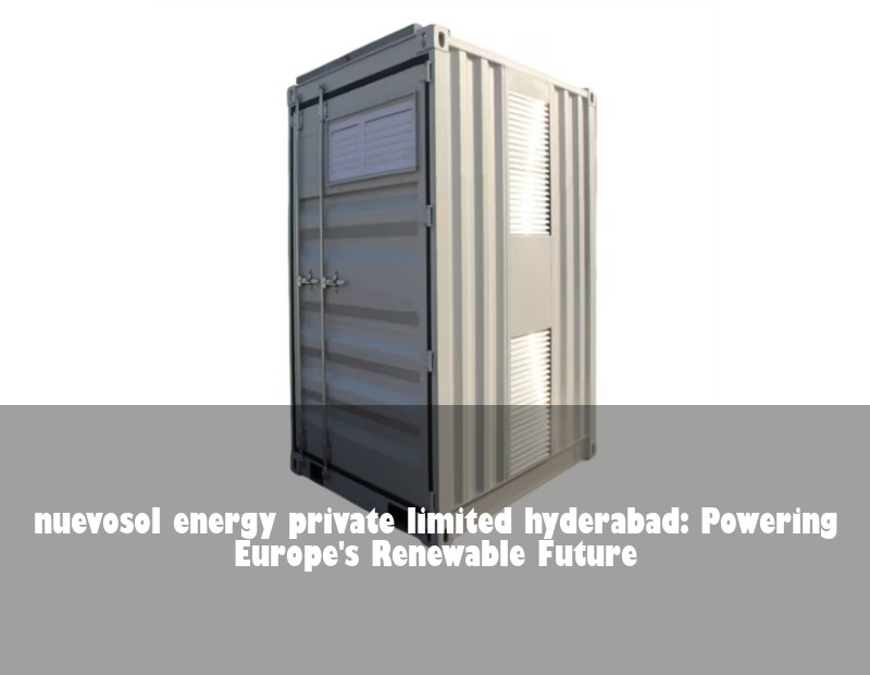 nuevosol energy private limited hyderabad: Powering Europe's Renewable Future