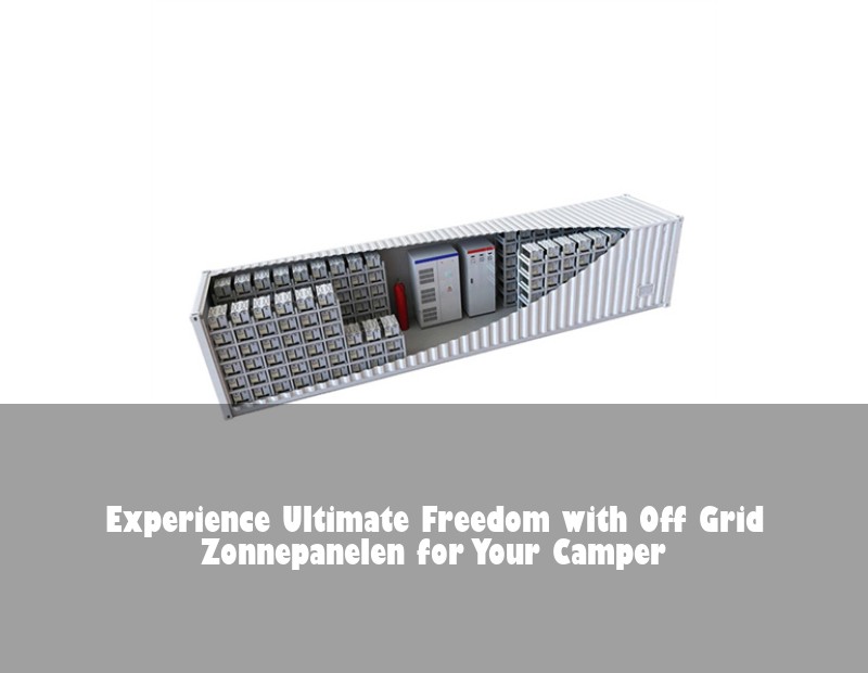 Experience Ultimate Freedom with Off Grid Zonnepanelen for Your Camper | Huijue Solar