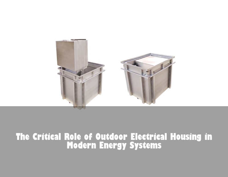 The Critical Role of Outdoor Electrical Housing in Modern Energy Systems | Huijue Solar