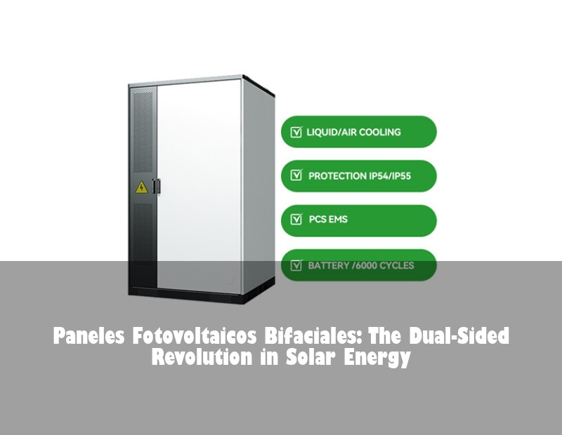 Paneles Fotovoltaicos Bifaciales: The Dual-Sided Revolution in Solar Energy