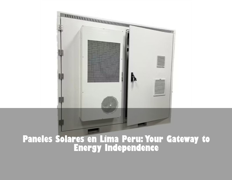 Paneles Solares en Lima Peru: Your Gateway to Energy Independence