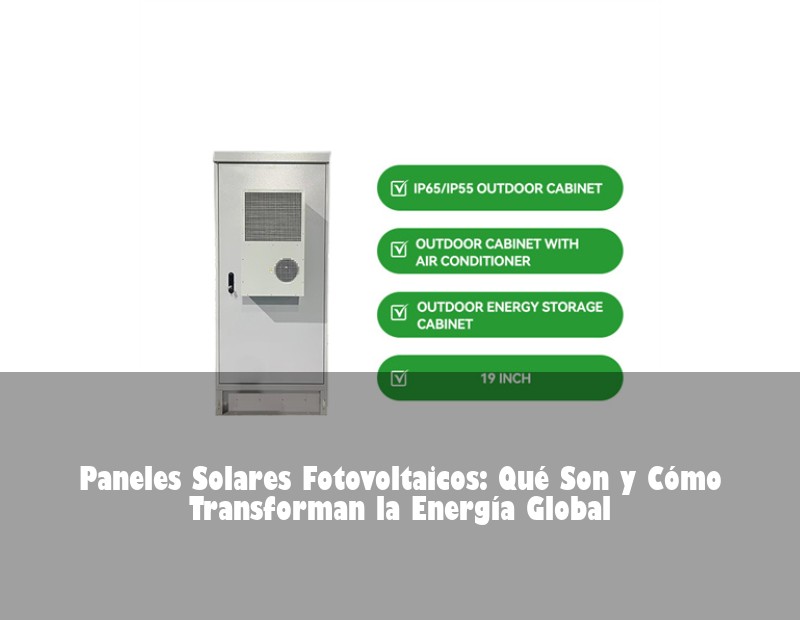 Paneles Solares Fotovoltaicos: Qué Son y Cómo Transforman la Energía Global | Huijue Solar