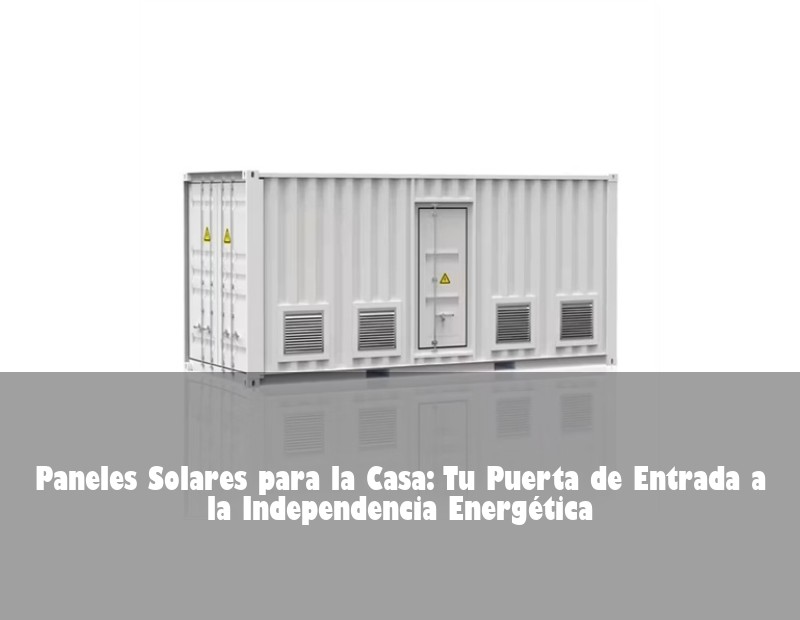 Paneles Solares para la Casa: Tu Puerta de Entrada a la Independencia Energética | Huijue Solar