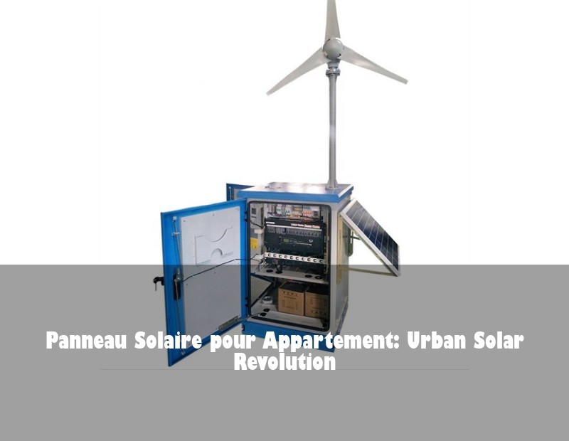 Panneau Solaire pour Appartement: Urban Solar Revolution