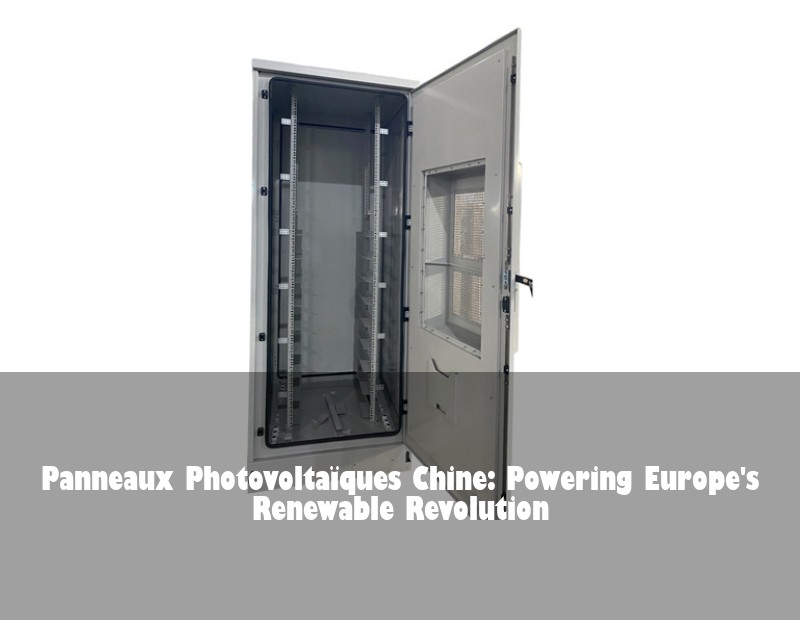 Panneaux Photovoltaïques Chine: Powering Europe's Renewable Revolution | Huijue Solar