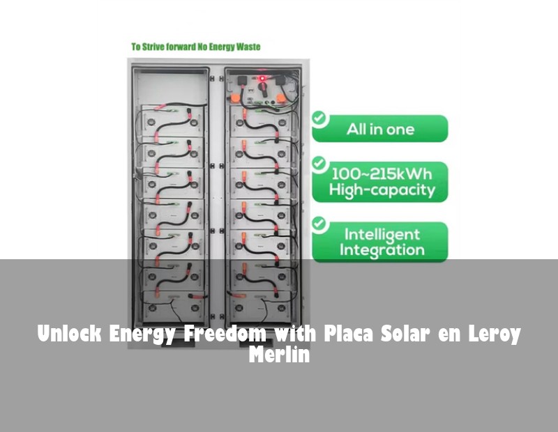 Unlock Energy Freedom with Placa Solar en Leroy Merlin