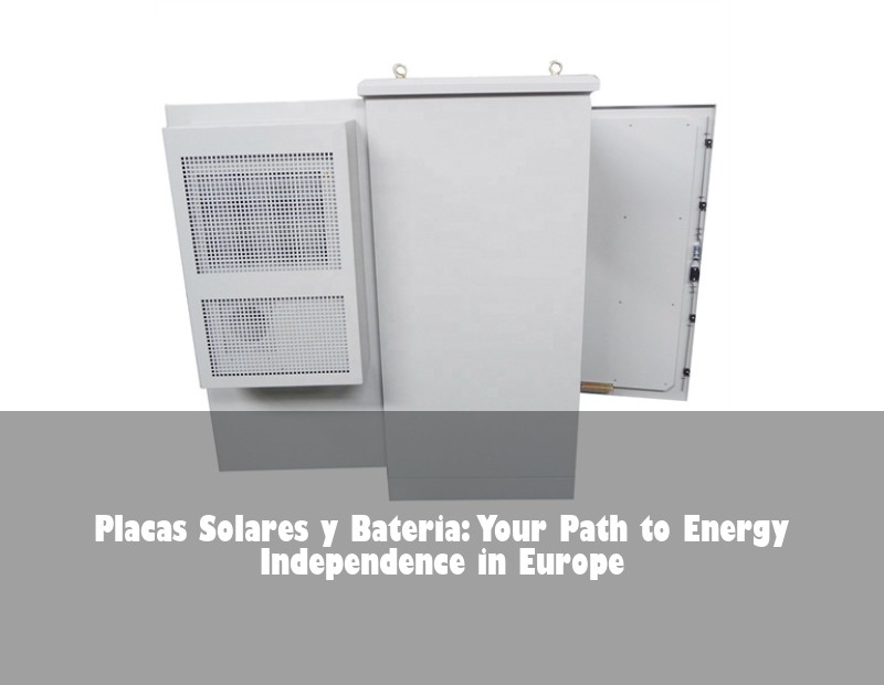 Placas Solares y Bateria: Your Path to Energy Independence in Europe | Huijue Solar