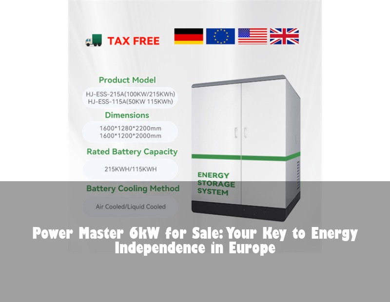 Power Master 6kW for Sale: Your Key to Energy Independence in Europe