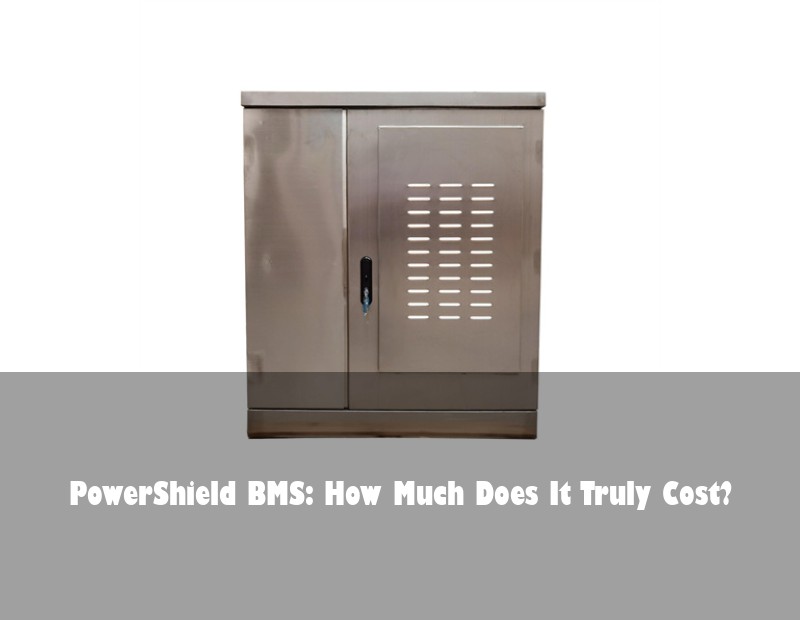 PowerShield BMS: How Much Does It Truly Cost? | Huijue Solar