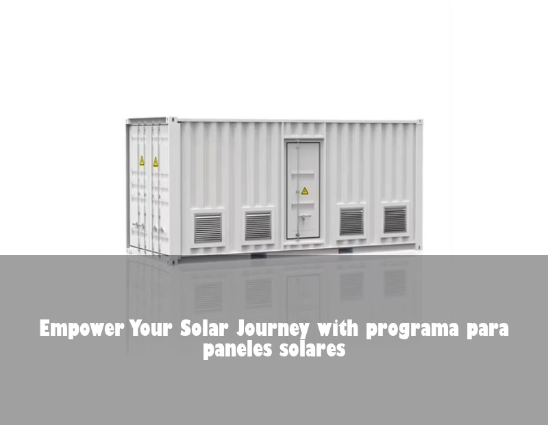 Empower Your Solar Journey with programa para paneles solares